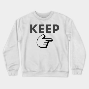 keep right Crewneck Sweatshirt